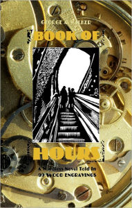 Book of Hours: A Wordless Novel Told in 99 Wood Engravings / Edition 2