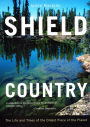 Shield Country: The Life and Times of the Oldest Piece of the Planet