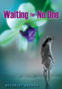 Waiting For No One
