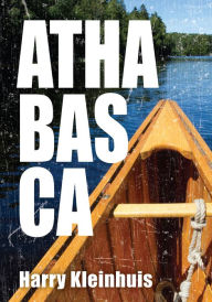 Title: Athabasca, Author: Harry Kleinhuis