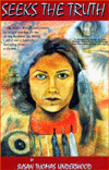 Seeks the Truth: A Philosophical Search for the Truth Through Native American Teachings / Edition 1
