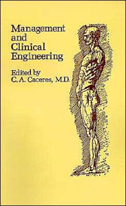 Title: Management and Clinical Engineering, Author: Cesar a Caceres