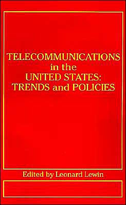 Telecommunications in the U. S.: Trends and Policies