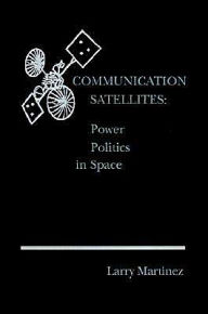Title: Communication Satellites, Author: Larry F Martinez