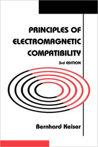Title: Principles Of Electromagnietic Compatibility 3rd Edition / Edition 3, Author: Bernhard Keiser