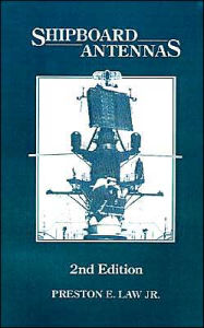 Title: Shipboard Antennas / Edition 2, Author: Preston E. Jr. Law