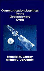 Title: Communication Satellites In The Geostationary Orbit / Edition 2, Author: Donald M Jansky