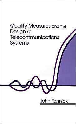 Quality Measures And The Design Of Telecommunications Systems