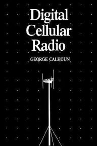 Title: Digital Cellular Radio / Edition 1, Author: George Calhoun