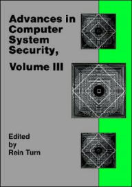 Title: Advances In Computer System Security, Vol. 3, Author: Rein Turn