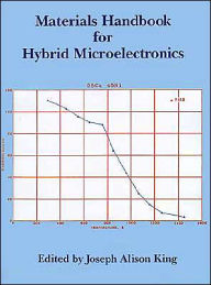 Title: Materials Handbook for Hybrid Microelectronics, Author: Joseph a King