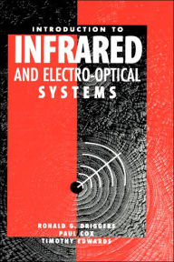 Title: Introduction To Infrared And Electro-Optical Systems / Edition 1, Author: Ronald G Driggers