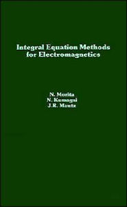 Title: Integral Equation Methods For Electromagnetics, Author: Joseph Mautz