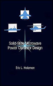 Title: Solid-State Microwave Power Oscillator Design, Author: Eric L. Holzman