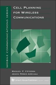 Title: Cell Planning For Wireless Communications / Edition 1, Author: Manuel F Catedra
