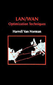 Title: Lan/Wan Optimization Techniques, Author: Harrell J. Van Norman