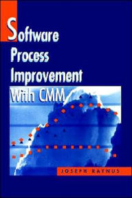 Title: Software Process Improvement With Cmm / Edition 1, Author: Joseph Raynus