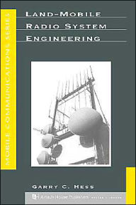 Title: Land-Mobile Radio System Engineering / Edition 1, Author: Garry C Hess