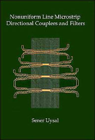 Title: Nonuniform Line Microstrip Directional Couplers And Filters, Author: Sener Uysal