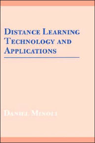 Title: Distance Learning Technology And Applications / Edition 1, Author: Daniel Minoli