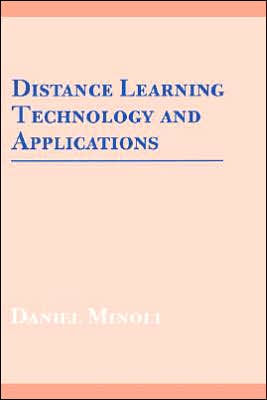 Distance Learning Technology And Applications / Edition 1
