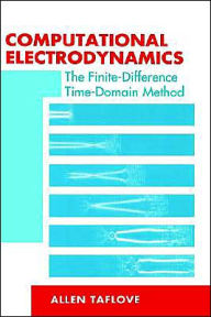 Title: Computational Electrodynamics The Finite-Difference Time-Domain Method / Edition 1, Author: Allen Taflove