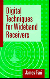 Title: Digital Techniques for Wideband Receivers / Edition 1, Author: James Bao-yen Tsui