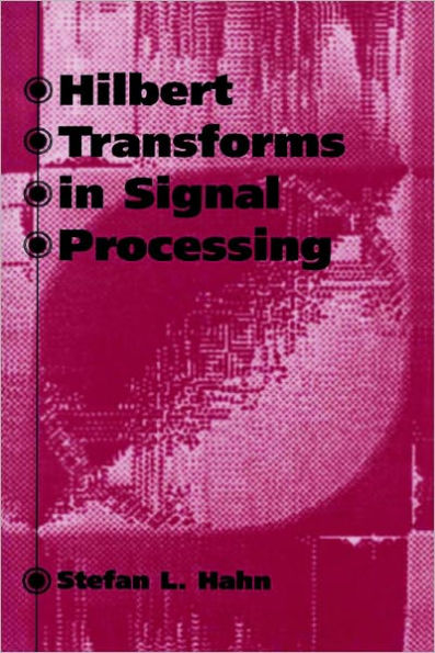 Hilbert Transforms In Signal Processing / Edition 1