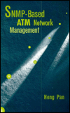 Title: SNMP-Based ATM Network Management / Edition 1, Author: Heng Pan
