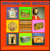 Spanish New Mexico Volume 2: Hispanic Arts in the Twentieth Century