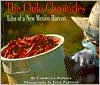The Chile Chronicles: Tales of a New Mexico Harvest: Tales of a New Mexico Harvest