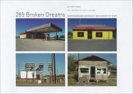 Title: 285 Broken Dreams: Photographing Southeast New Mexico to Texas, Author: Chris Enos