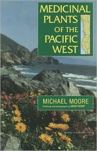 Title: Medicinal Plants of the Pacific West, Author: Michael Moore