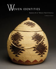 Title: Woven Identities: Basketry Art of Western North America: Basketry Art of Western North America, Author: Valerie K. Verzuh