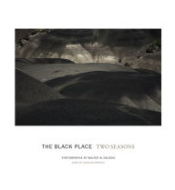 Title: The Black Place: Two Seasons, Author: Walter W. Nelson
