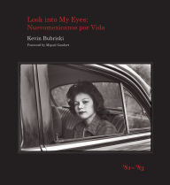 Title: Look into My Eyes: Nuevomexicanos por Vida, '81-'83, Author: Kevin Bubriski
