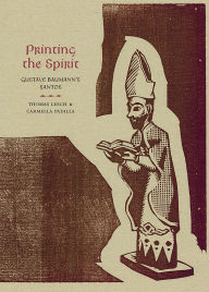Title: Printing the Spirit: Gustave Baumann's Santos, Author: Thomas Leech