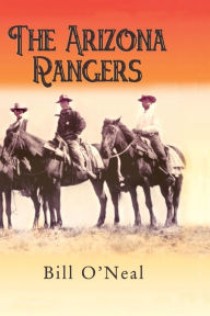 Title: The Arizona Rangers, Author: Bill O'Neal