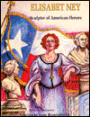 Elisabet Ney: Sculptor of American Heroes