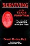 Surviving on the Texas Frontier: The Journal of a Frontier Orphan Girl in San Saba County, 1852-1907