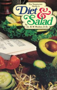 Title: The Vegetarian Guide to Diet and Salad, Author: N. W. Walker