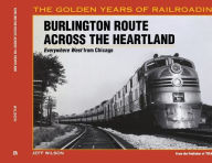 Burlington Route across the Heartland: Everywhere West from Chicago