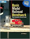 Basic Model Railroad Benchwork: The Complete Photo Guide