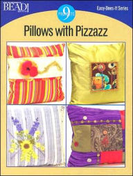 Pillows with Pizazz: 9 Projects