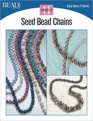 Title: Seed Bead Chains: 11 Projects, Author: Bead and Button Magazine Editors