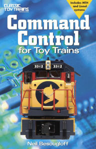 Title: Command Control for Toy Trains, 2nd Edition, Author: Neil Besougloff