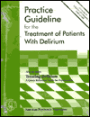 American Psychiatric Association Practice Guideline for the Treatment of Patients With Delirium / Edition 1