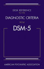 Desk Reference to the Diagnostic Criteria From DSM-5®