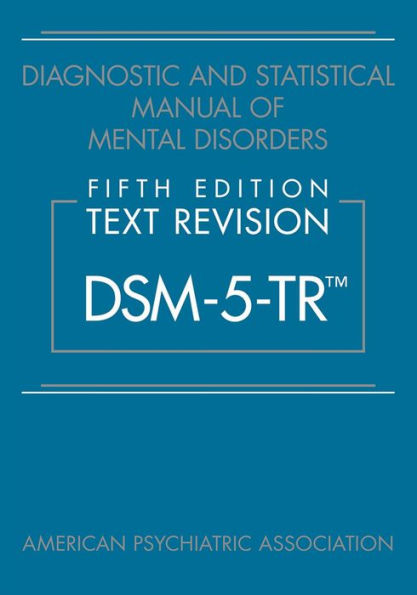 Diagnostic and Statistical Manual of Mental Disorders, Fifth Edition, Text Revision (DSM-5-TRT)