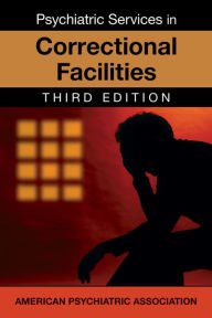 Title: Psychiatric Services in Jails and Prisons, Author: American Psychiatric Association